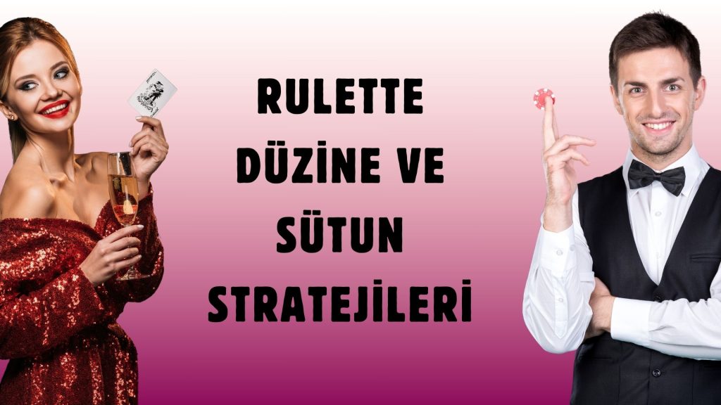 Rulette Düzine Ve Sütun Stratejileri